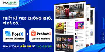 Tino Group miễn phí trọn đời Plugin PostX Pro và Plugin ProductX Pro, từ 12/2021